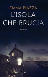 Emma Piazza L'isola che brucia rizzoli copertina