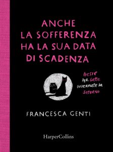 Francesca Genti Anche la sofferenza ha la sua data di scadenza