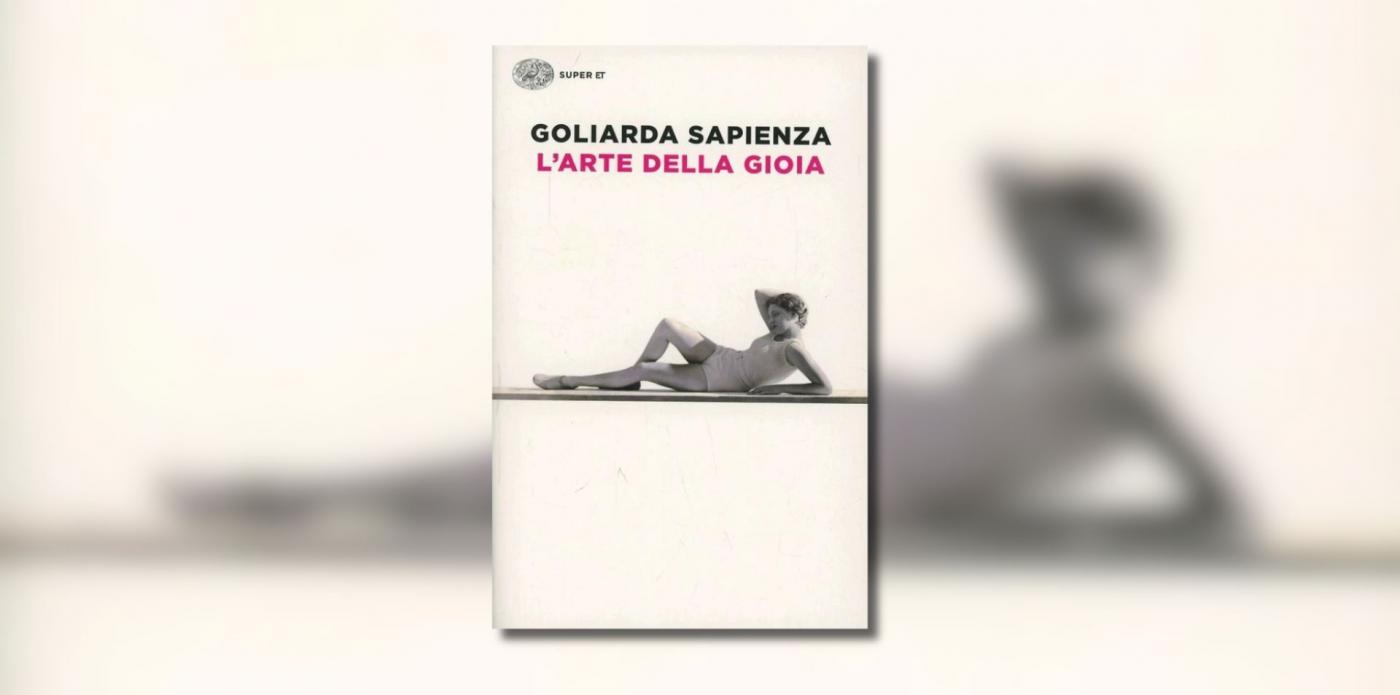 L'arte della gioia di Goliarda Sapienza