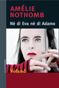 Amélie Nothomb nè di eva nè di adamo copertina voland