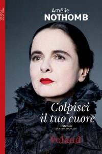 Amélie Nothomb Colpisci il tuo cuore voland copertina