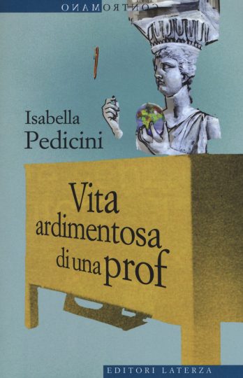 Vita ardimentosa di una prof Isabella Pedicini