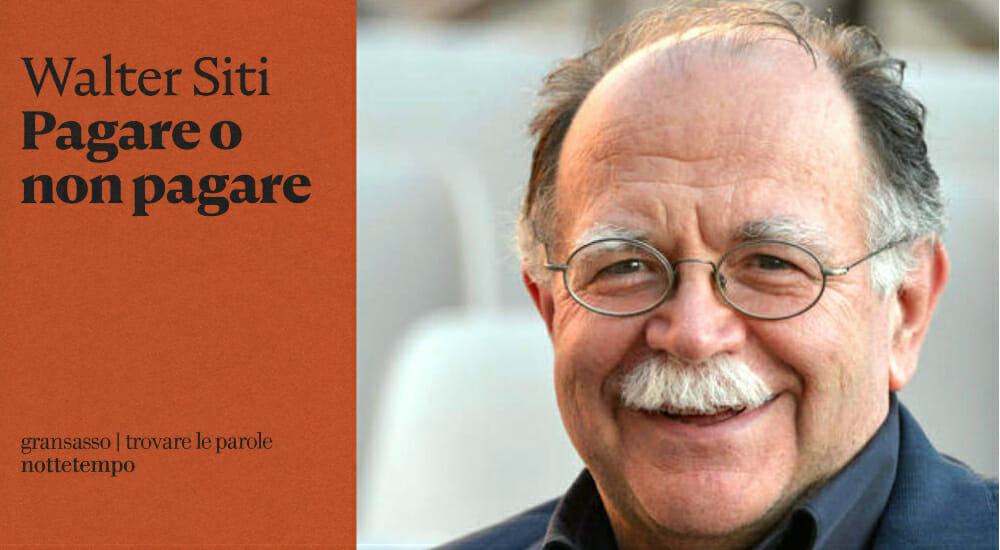 Walter Siti e l’ossessione per il denaro (oltre il saggio “Pagare o non pagare”)