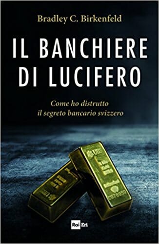 Il banchiere di lucifero. Come ho distrutto il segreto bancario svizzero