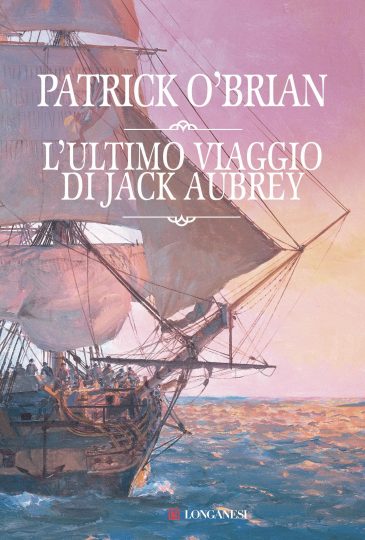 Patrick O'Brian - L'ultimo viaggio di Jack Aubrey