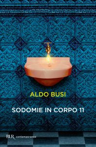 aldo busi sodomie in corpo 11