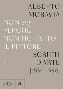 non so perché non ho fatto il pittore alberto moravia