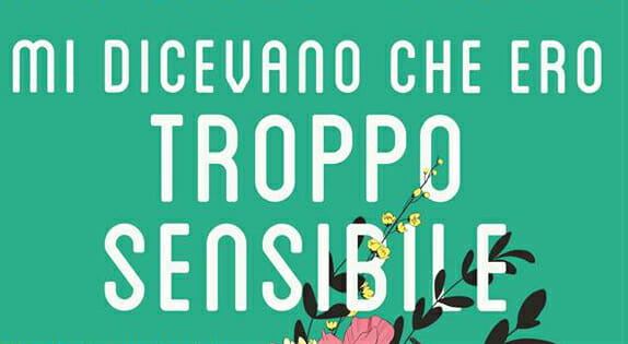 Come tramutare l'ipersensibilità in una risorsa? Il nuovo libro di Federica Bosco, pensato per chi si sente sbagliato