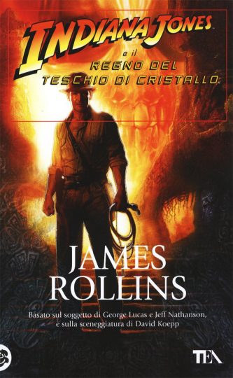 James Rollins - Indiana Jones e il regno del teschio di cristallo