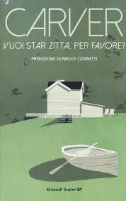 Vuoi star zitta per favore raymond carver einaudi