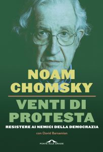 Noam chomsky libri venti di protesta resistere ai nemici della democrazia