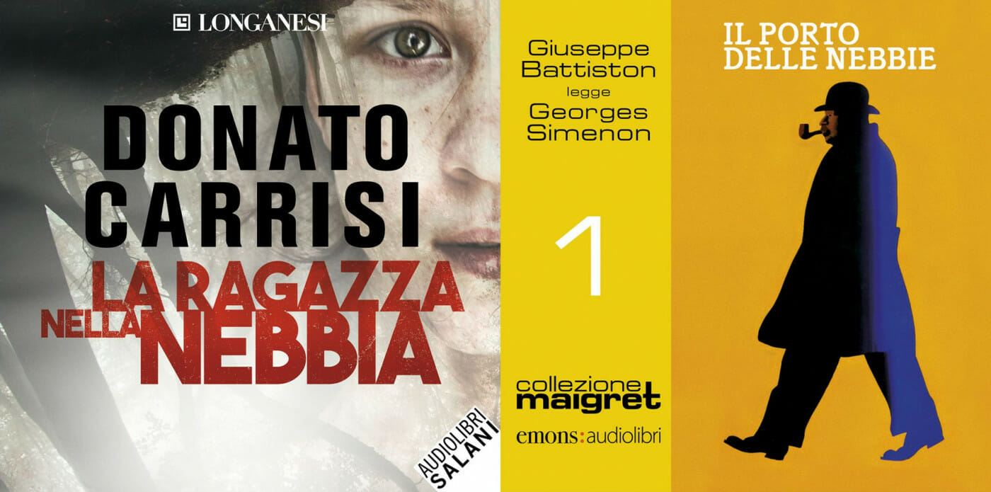 “Il porto delle nebbie” di Simenon e “La ragazza nella nebbia” di Carrisi protagonisti de L’audiolibraio: ascolta il podcast