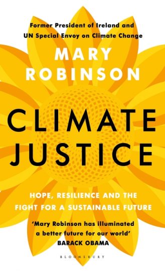 Mary Robinson Climate Justice Hope, Resilience and the Fight for a Susteinable