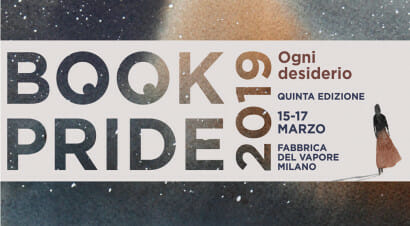 I protagonisti di Book Pride 2019, che si sposta alla Fabbrica del Vapore: il tema è il desiderio