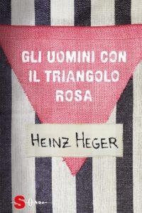 Gli uomini con il triangolo rosa Heinz Heger