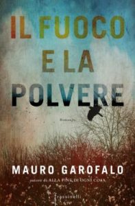 Il fuoco e la polvere Mauro Garofalo