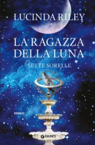 La ragazza della luna Lucinda Riley