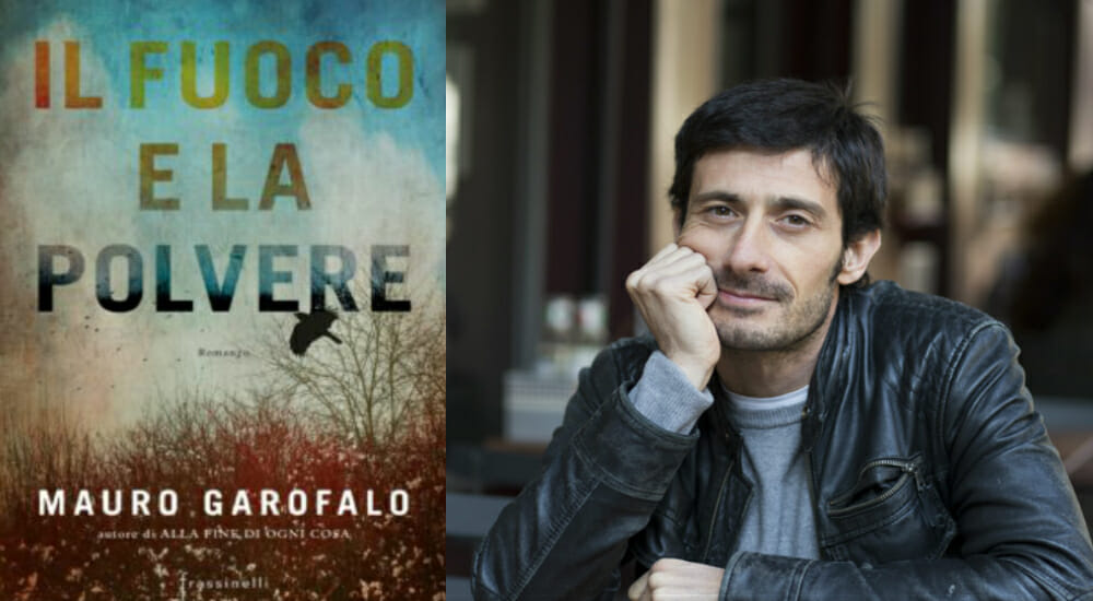 Mauro Garofalo Il fuoco e la polvere