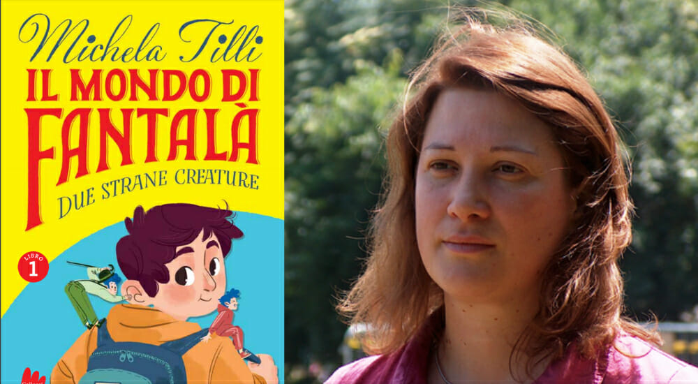 La serie per ragazzi di Michela Tilli ambientata nel mondo fantastico di Fantalà