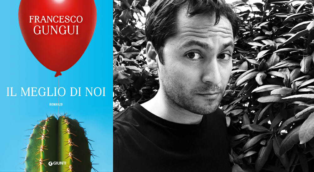 Il meglio di noi Francesco Gungui