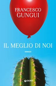 Il meglio di noi Francesco Gungui