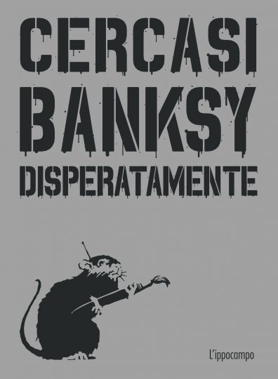 CERCASI DISPERATAMENTE BANKSY 