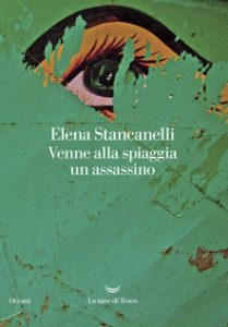 venne alla spiaggia un assassino Elena stancanelli 