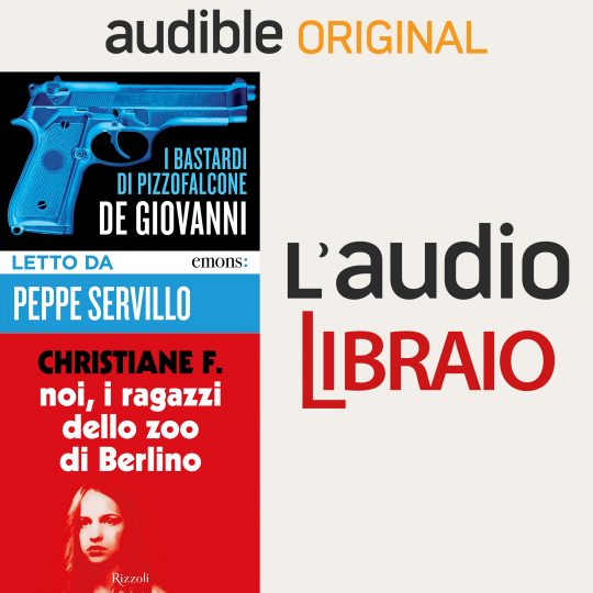 Audiolibraio-19 I bastardi di Pizzofalcone + Noi, i ragazzi dello zoo di Berlino