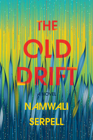 The old drift, romanzo Namwali Serpell