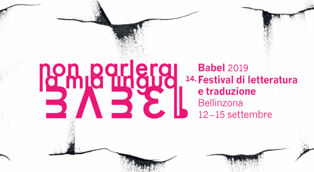 I protagonisti di Babel, il festival di letteratura e traduzione di Bellinzona