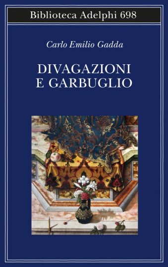 Divagazioni e garbuglio Gadda