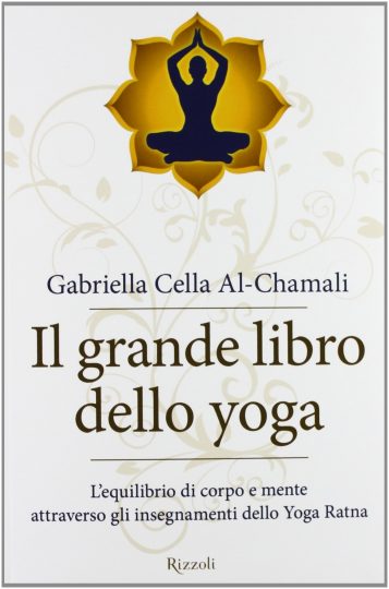 Gabriella Cella, Il grande libro dello Yoga, Milano 2009