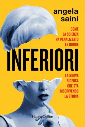 Inferiori - Come la scienza ha penalizzato le donne