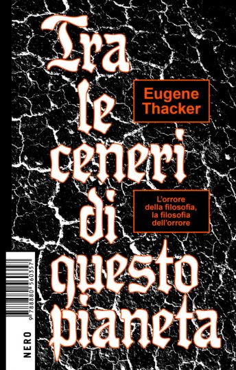 Tra le ceneri di questo pianeta, di Eugene Thacker