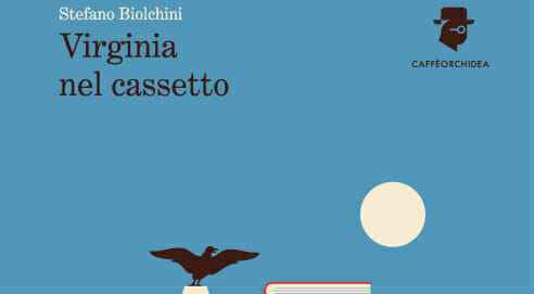 “Virginia nel cassetto”, il romanzo di Stefano Biolchini