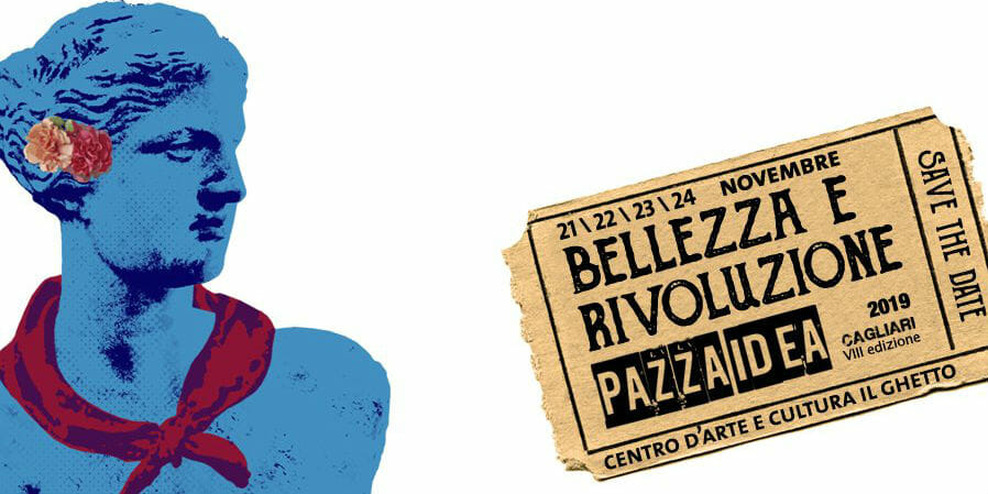 "Bellezza e Rivoluzione": il programma del festival "Pazza Idea" di Cagliari