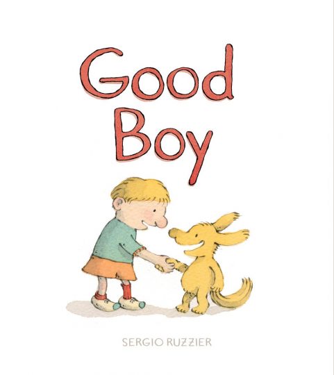 Good boy di Sergio Ruzzier (Atheneum)