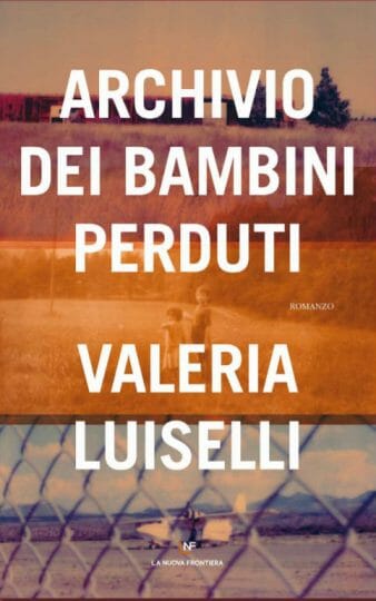 valeria luiselli archivio dei bambini perduti