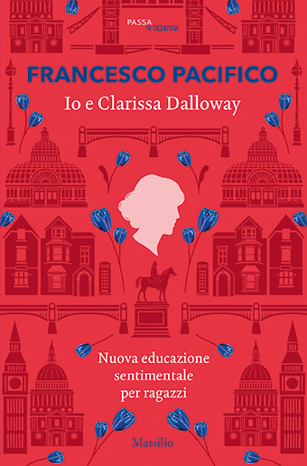 Io e Clarissa Dalloway Francesco Pacifico