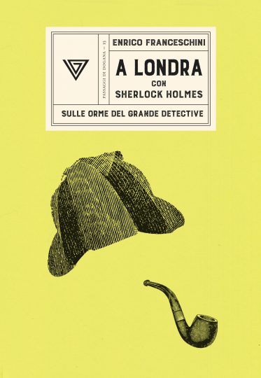 Enrico Franceschini A Londra con Sherlock Holmes