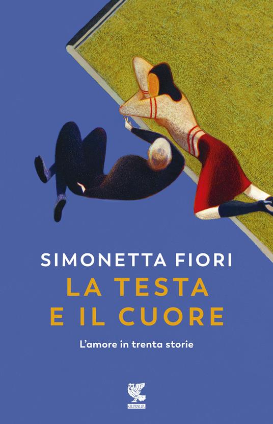 la testa e il cuore, libro sull'amore di simonetta fiori