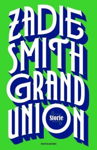 Grand Union_Zadie Smith