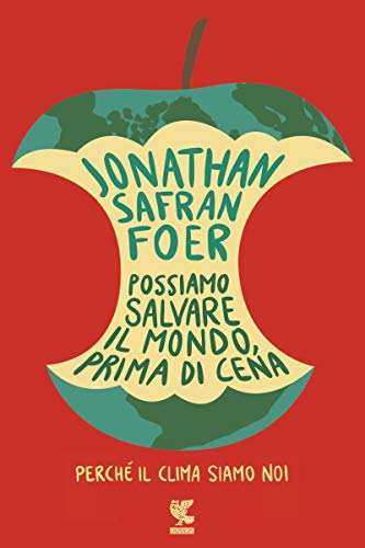 Possiamo-salvare-il-mondo-prima-di-cena-Jonathan-Safran-Foer