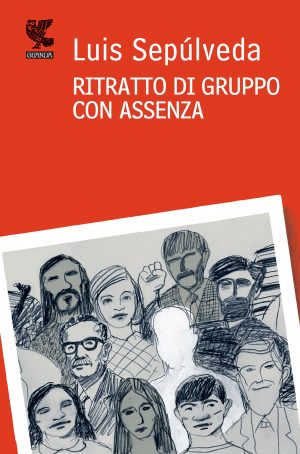 Ritratto di gruppo con assenza di Luis Sepùlveda