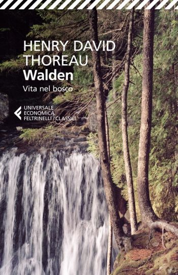 Walden - Vita nei boschi di Henry Thoreau.