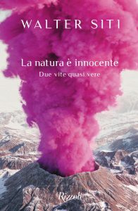 Walter Siti La natura è innocente due storie quasi vere