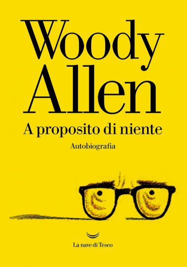 a proposito di niente autobiografia woody allen