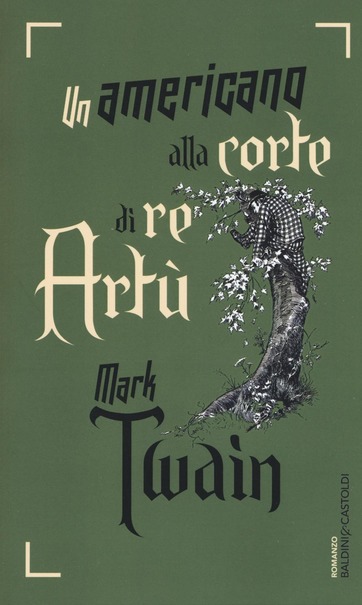 un americano alla corte di re artù mark twain