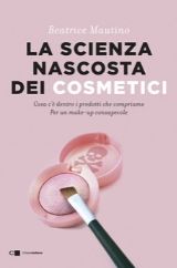 la scienza nascosta dei cosmetici beatrice mautino