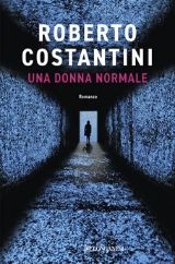 Roberto Costantini Una donna normale